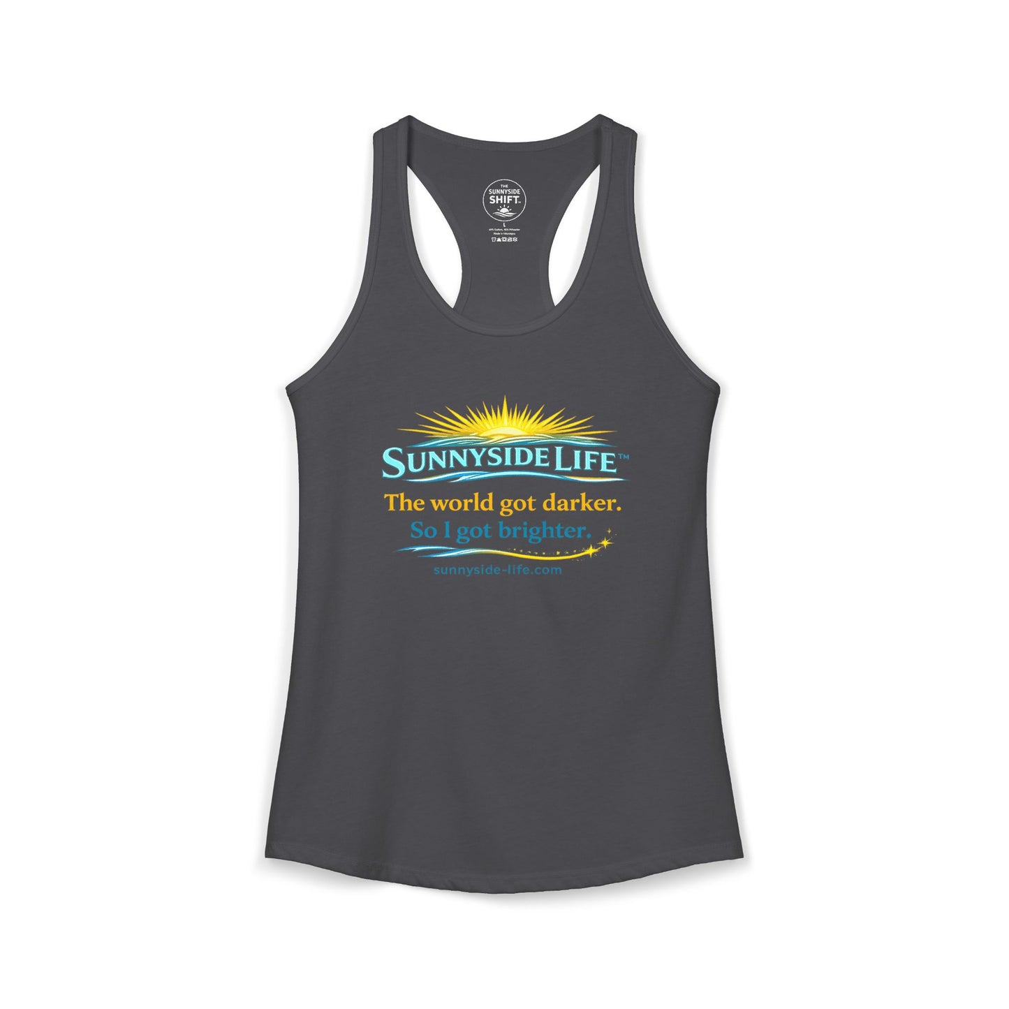 The World Got Darker. So I Got Brighter.™ Womens Racerback Tank | Sunnyside Life™