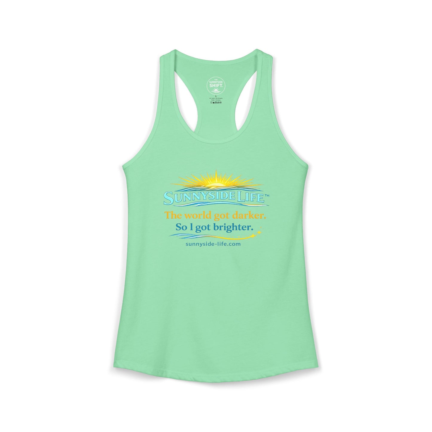 The World Got Darker. So I Got Brighter.™ Womens Racerback Tank | Sunnyside Life™
