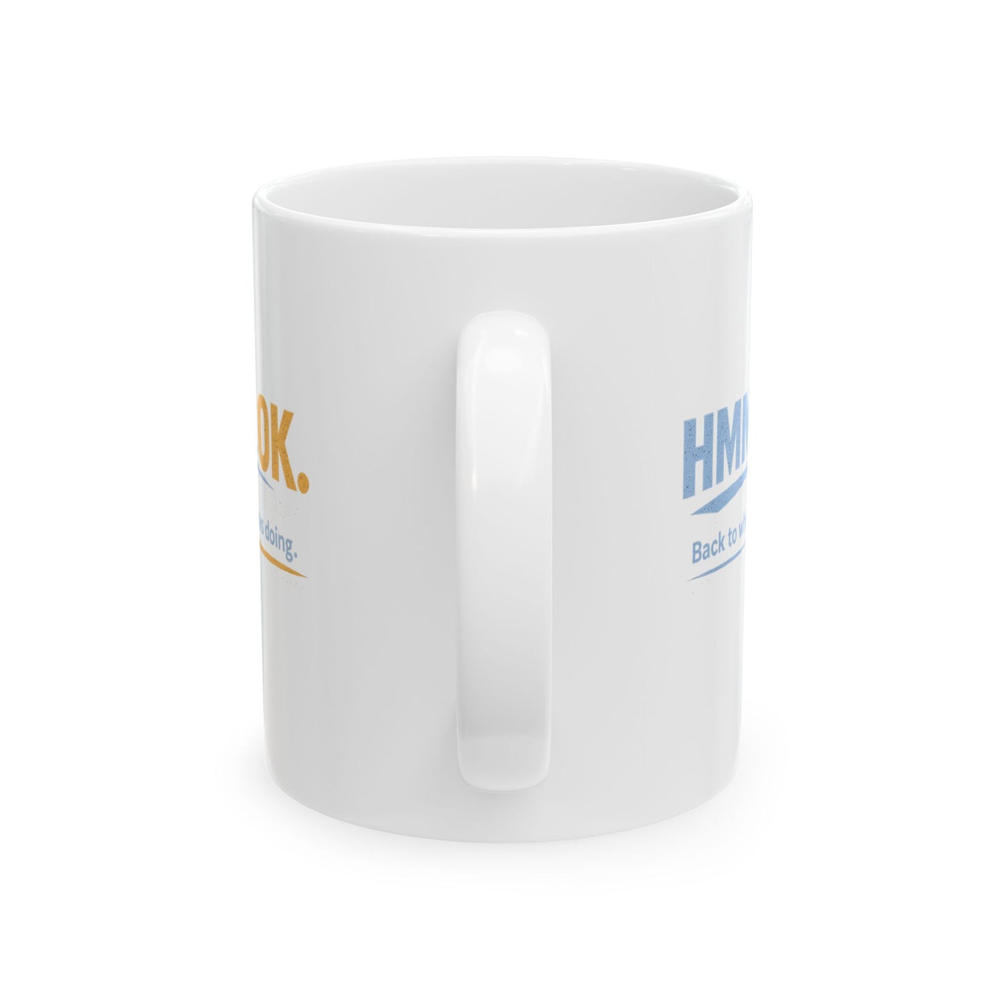 HMM… OK. | Back to What I Was Doing. | Ceramic Coffee Mug (11oz & 15oz)