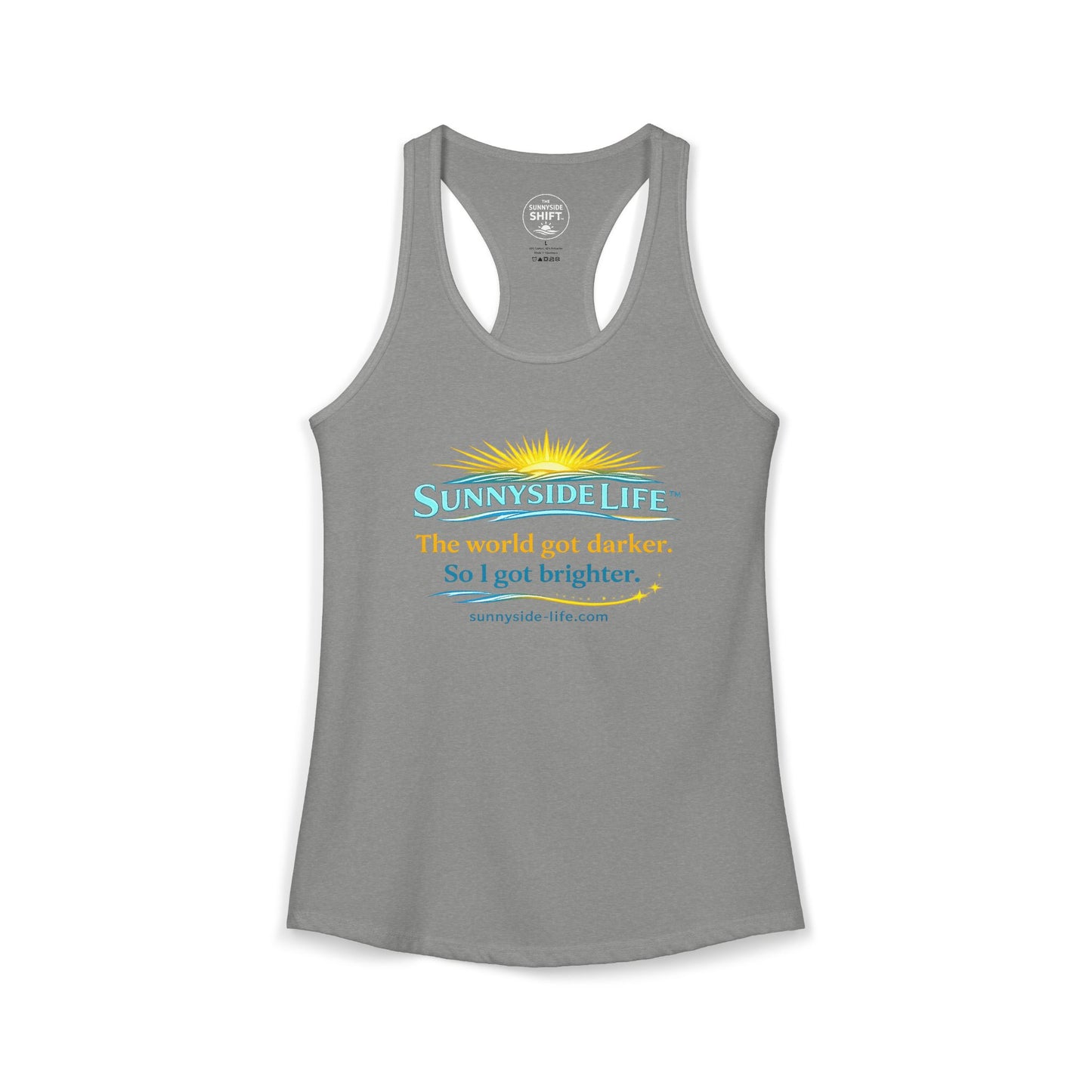 The World Got Darker. So I Got Brighter.™ Womens Racerback Tank | Sunnyside Life™