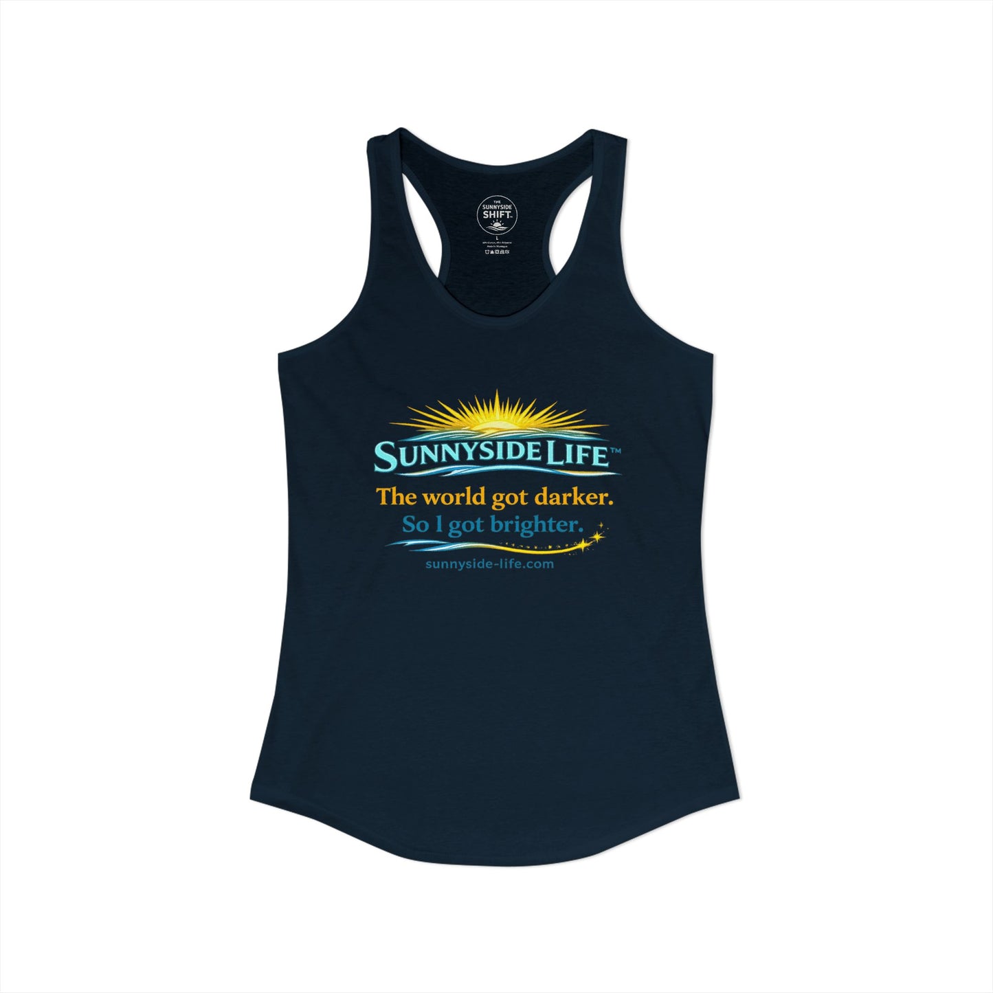 The World Got Darker. So I Got Brighter.™ Womens Racerback Tank | Sunnyside Life™