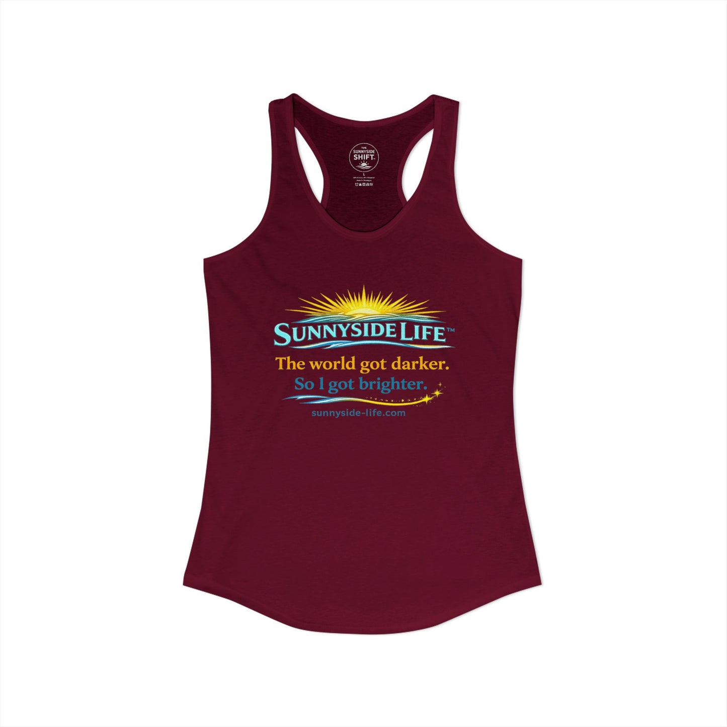 The World Got Darker. So I Got Brighter.™ Womens Racerback Tank | Sunnyside Life™