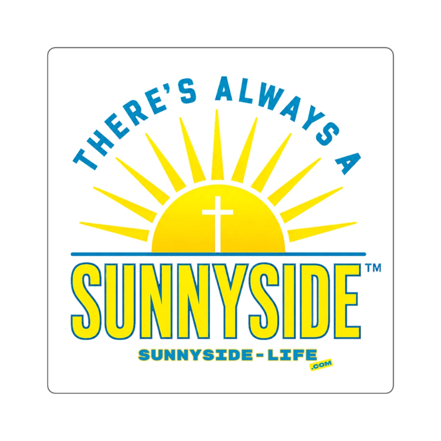 There’s Always a Sunnyside™ Square Vinyl Sticker | Sunnyside Life™ Inspirational Decal