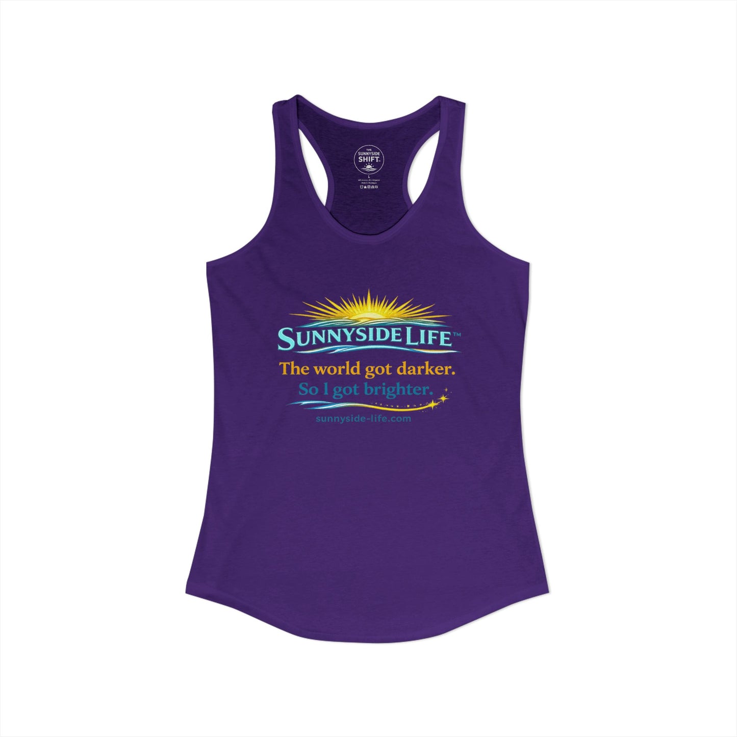 The World Got Darker. So I Got Brighter.™ Womens Racerback Tank | Sunnyside Life™