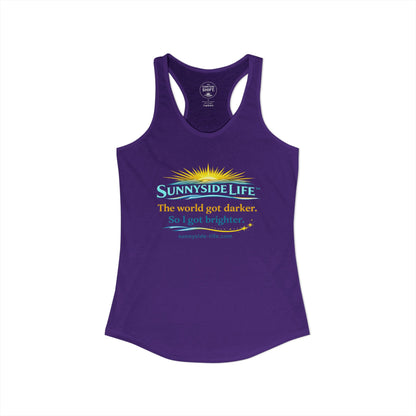 The World Got Darker. So I Got Brighter.™ Womens Racerback Tank | Sunnyside Life™