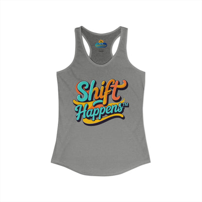 Shift Happens™ Women’s Racerback Tank | Motivational Graphic Tank | Sunnyside Life™