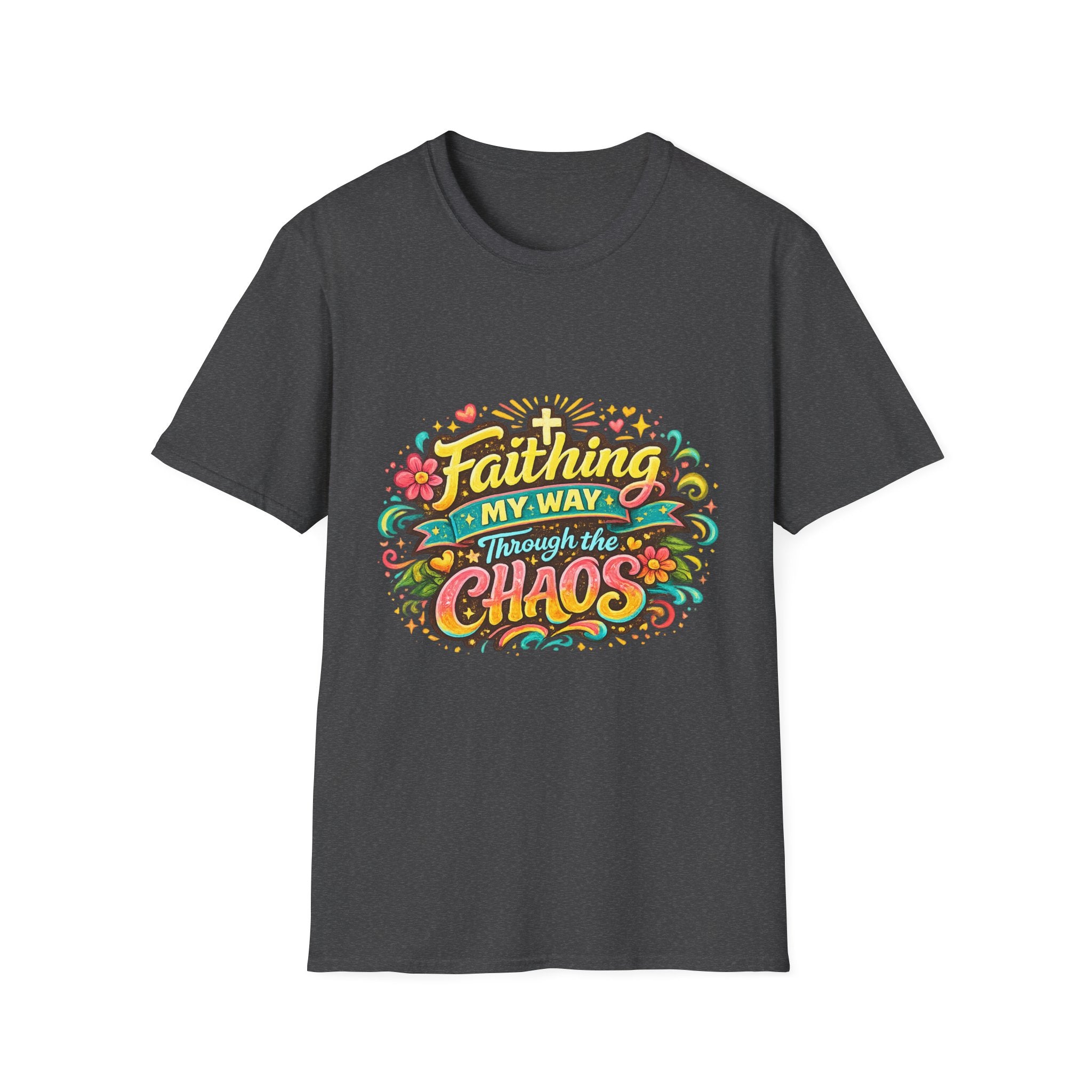 Faithing My Way Through the Chaos / This is My Sunnyside — Unisex T-Shirt