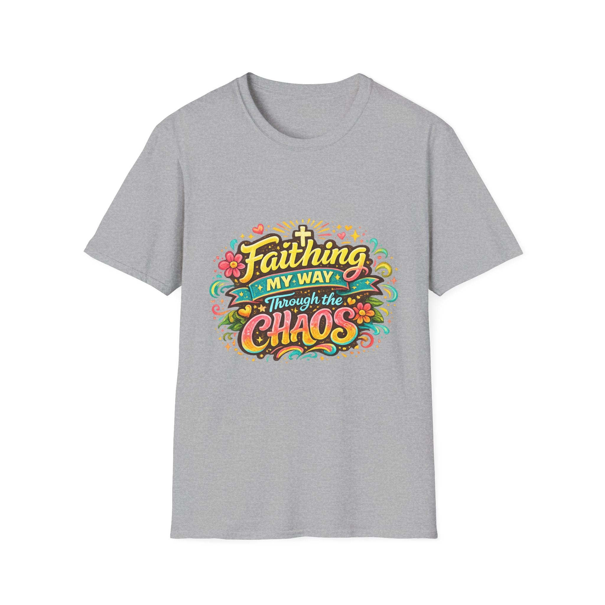 Faithing My Way Through the Chaos / This is My Sunnyside — Unisex T-Shirt