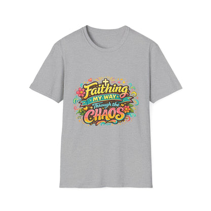 Faithing My Way Through the Chaos / This is My Sunnyside — Unisex T-Shirt