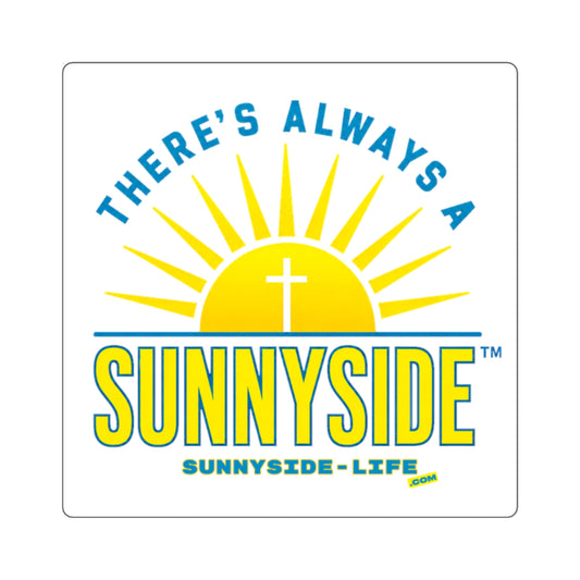 There’s Always a Sunnyside™ Square Vinyl Sticker | Sunnyside Life™ Inspirational Decal