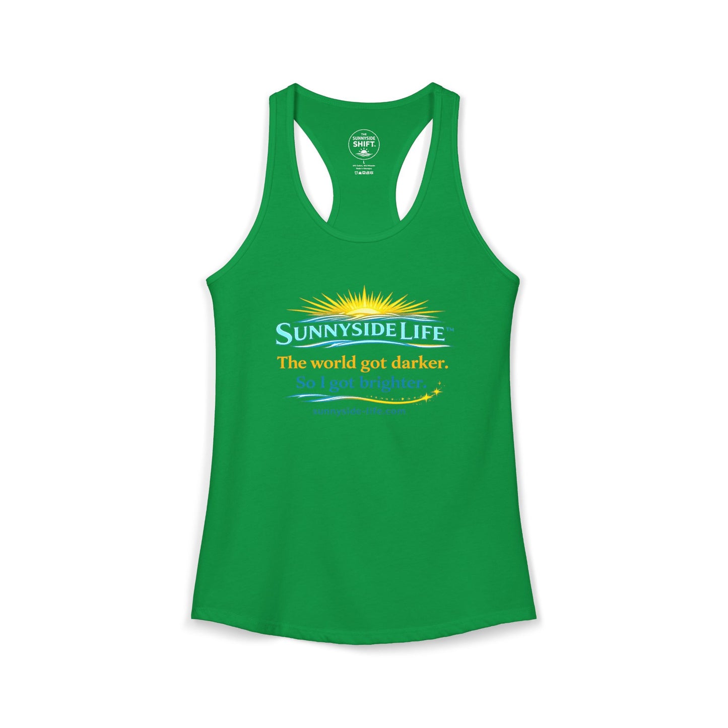 The World Got Darker. So I Got Brighter.™ Womens Racerback Tank | Sunnyside Life™