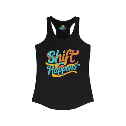 Shift Happens™ Women’s Racerback Tank | Motivational Graphic Tank | Sunnyside Life™