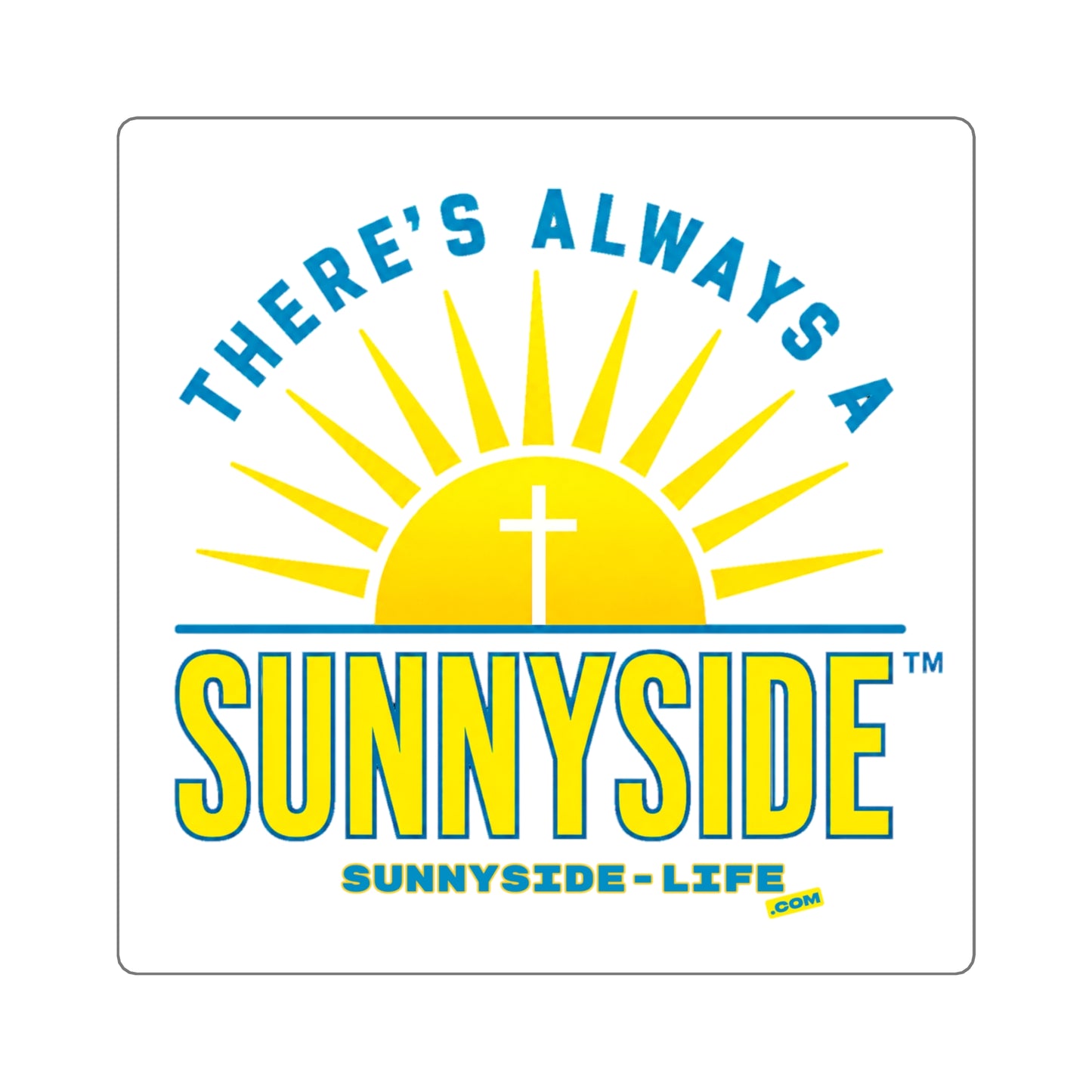 There’s Always a Sunnyside™ Square Vinyl Sticker | Sunnyside Life™ Inspirational Decal