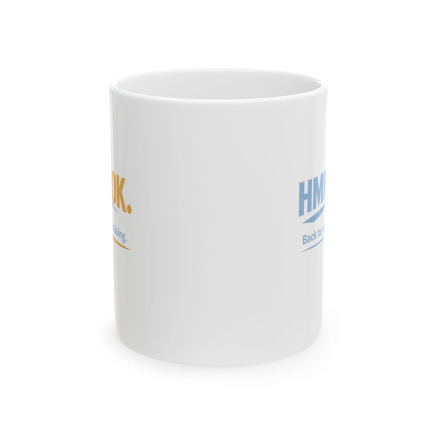 HMM… OK. | Back to What I Was Doing. | Ceramic Coffee Mug (11oz & 15oz)