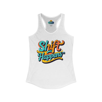 Shift Happens™ Women’s Racerback Tank | Motivational Graphic Tank | Sunnyside Life™