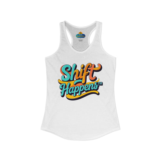 Shift Happens™ Women’s Racerback Tank | Motivational Graphic Tank | Sunnyside Life™