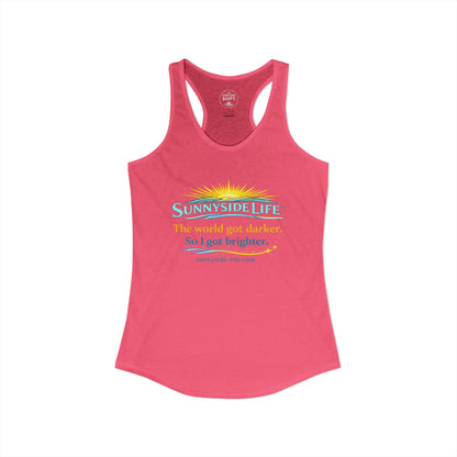 The World Got Darker. So I Got Brighter.™ Womens Racerback Tank | Sunnyside Life™
