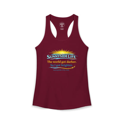 The World Got Darker. So I Got Brighter.™ Womens Racerback Tank | Sunnyside Life™