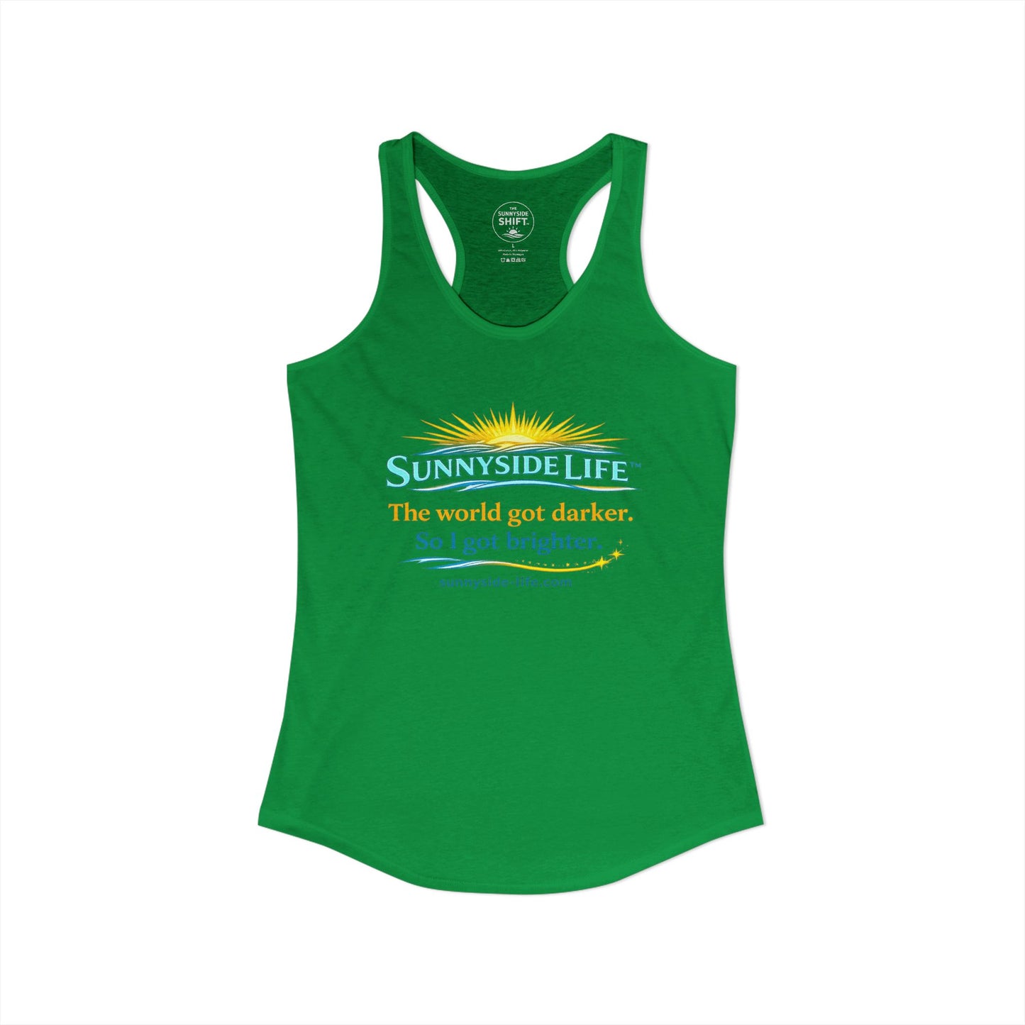 The World Got Darker. So I Got Brighter.™ Womens Racerback Tank | Sunnyside Life™