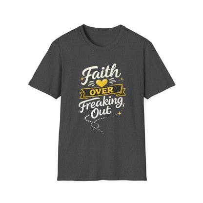 Unisex T-Shirt — "Faith Over Freaking Out" Inspirational Graphic Tee