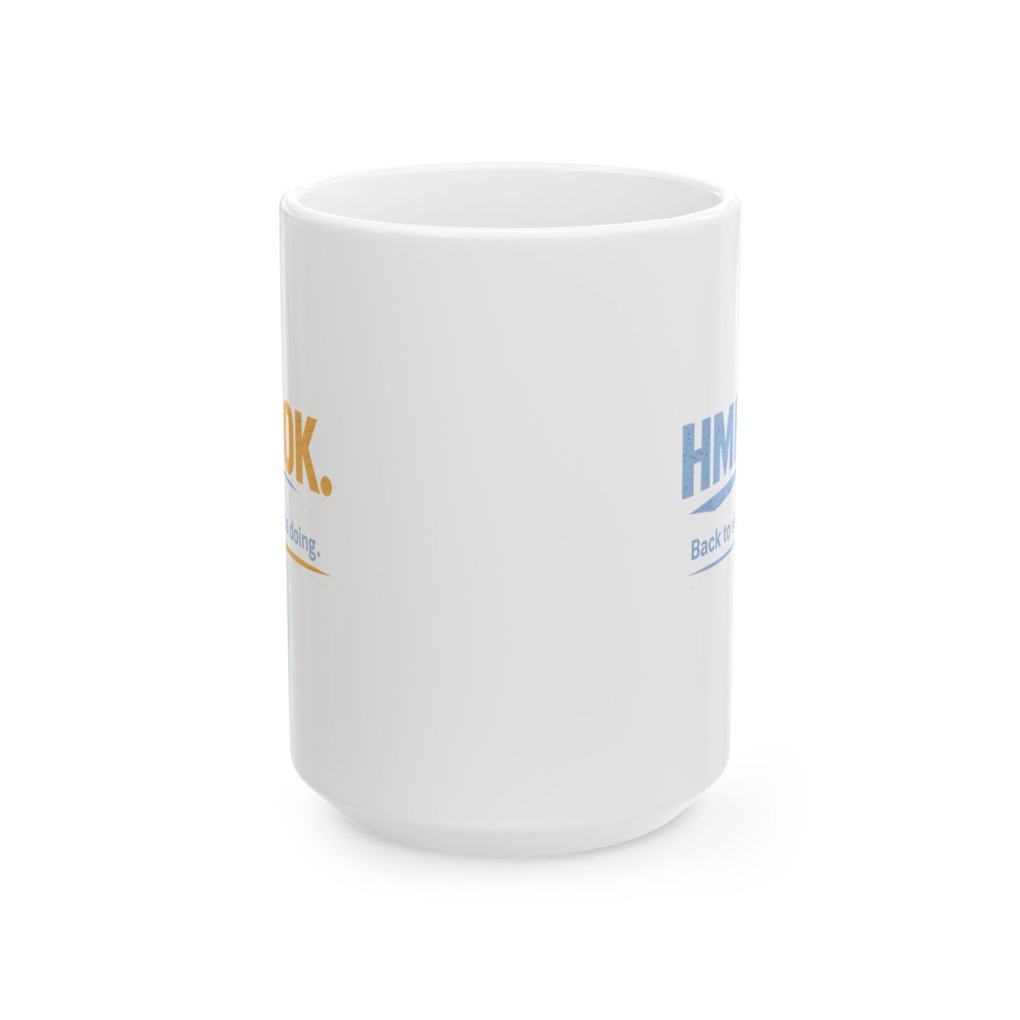 HMM… OK. | Back to What I Was Doing. | Ceramic Coffee Mug (11oz & 15oz)
