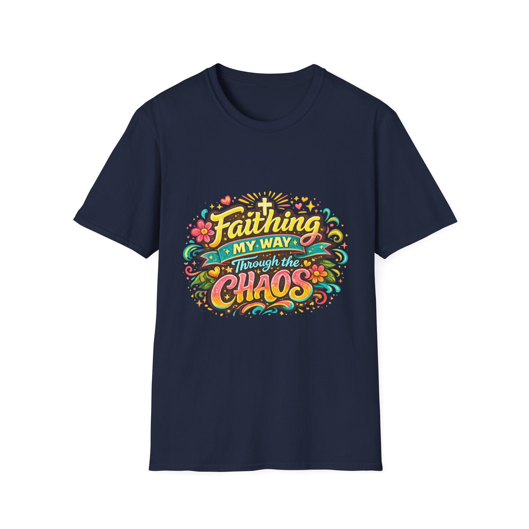 Faithing My Way Through the Chaos / This is My Sunnyside — Unisex T-Shirt