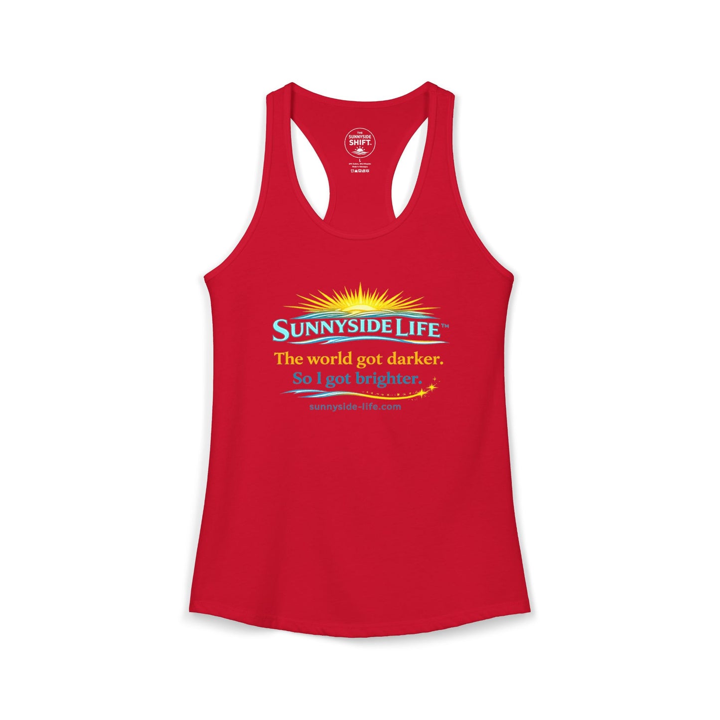The World Got Darker. So I Got Brighter.™ Womens Racerback Tank | Sunnyside Life™