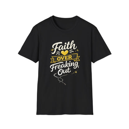 Unisex T-Shirt — "Faith Over Freaking Out" Inspirational Graphic Tee
