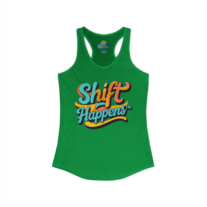 Shift Happens™ Women’s Racerback Tank | Motivational Graphic Tank | Sunnyside Life™