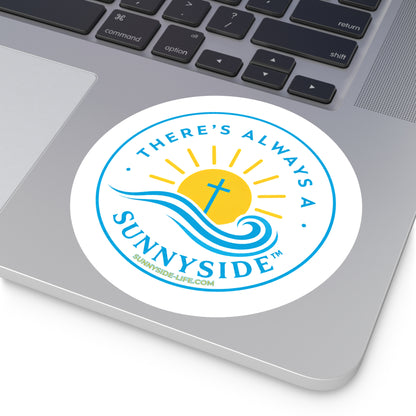 There’s Always a Sunnyside™ Round Sticker | Sunnyside Life™ Official Logo Decal (2”–6”)