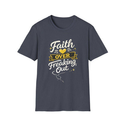 Unisex T-Shirt — "Faith Over Freaking Out" Inspirational Graphic Tee