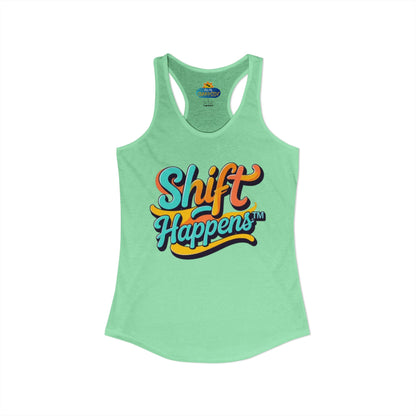 Shift Happens™ Women’s Racerback Tank | Motivational Graphic Tank | Sunnyside Life™