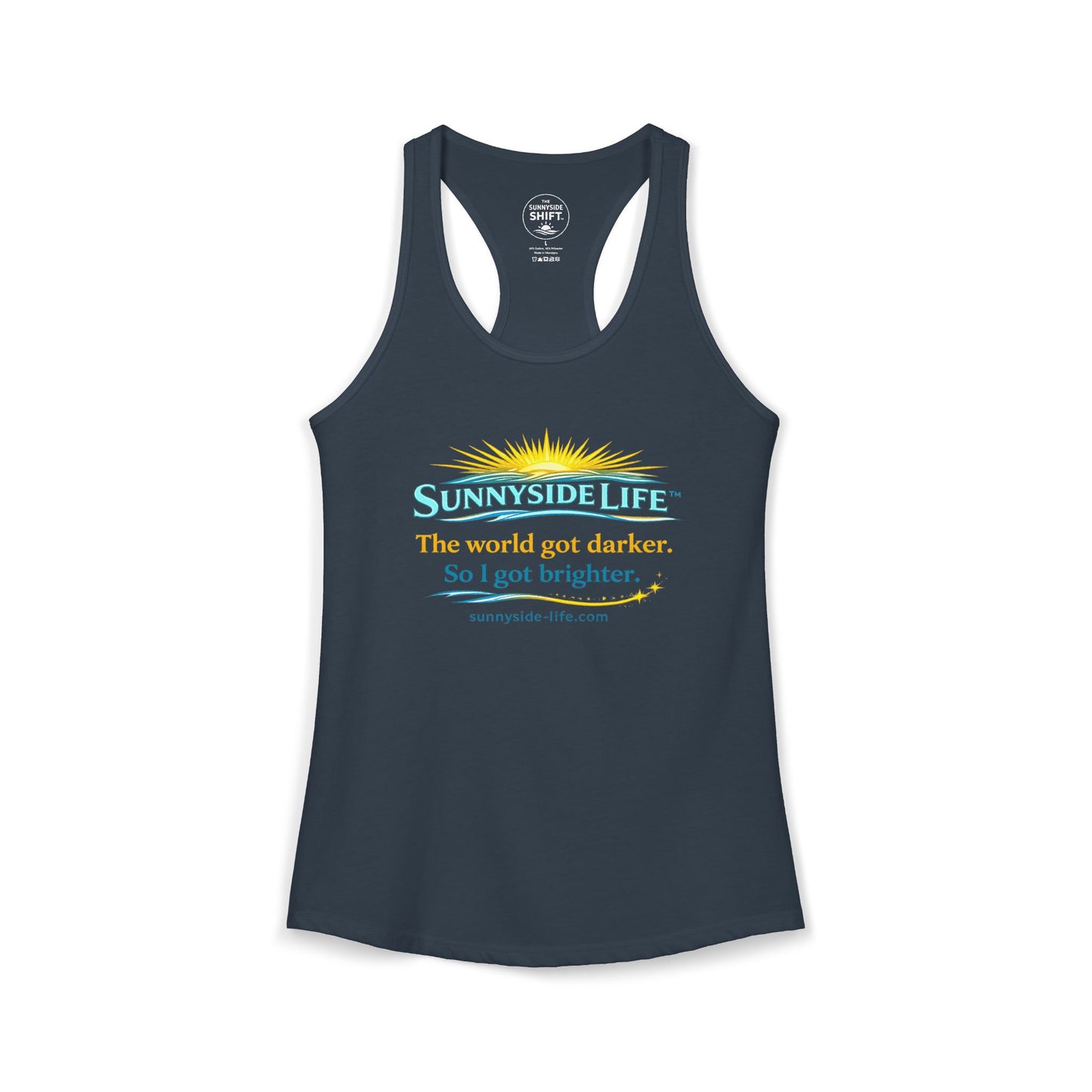 The World Got Darker. So I Got Brighter.™ Womens Racerback Tank | Sunnyside Life™
