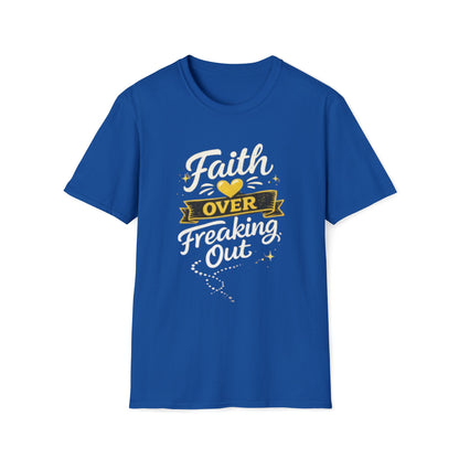 Unisex T-Shirt — "Faith Over Freaking Out" Inspirational Graphic Tee