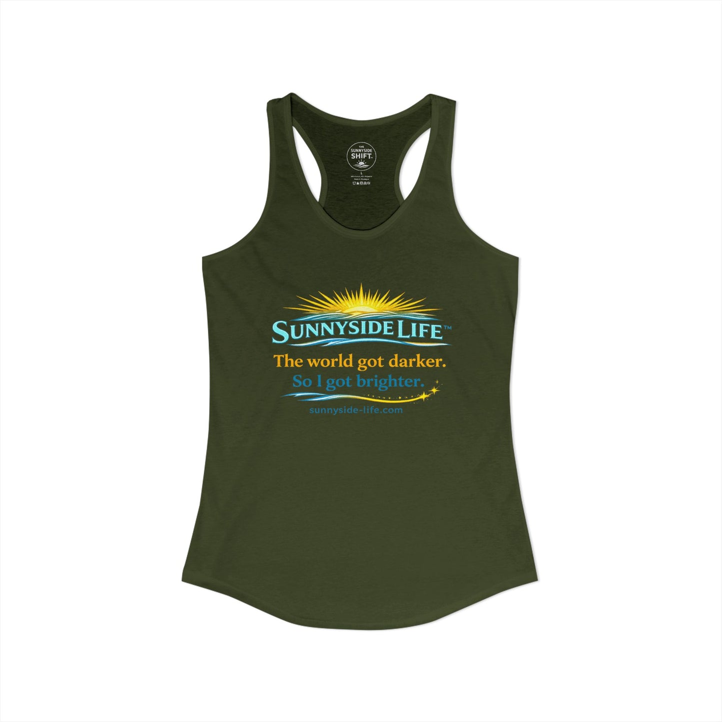 The World Got Darker. So I Got Brighter.™ Womens Racerback Tank | Sunnyside Life™