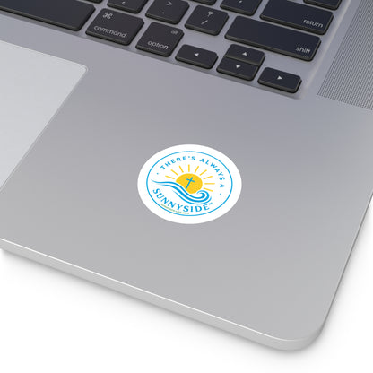 There’s Always a Sunnyside™ Round Sticker | Sunnyside Life™ Official Logo Decal (2”–6”)