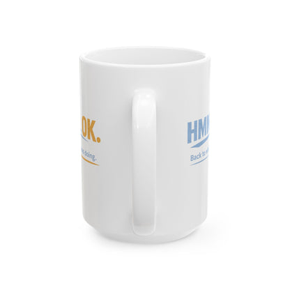 HMM… OK. | Back to What I Was Doing. | Ceramic Coffee Mug (11oz & 15oz)