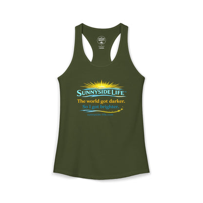 The World Got Darker. So I Got Brighter.™ Womens Racerback Tank | Sunnyside Life™