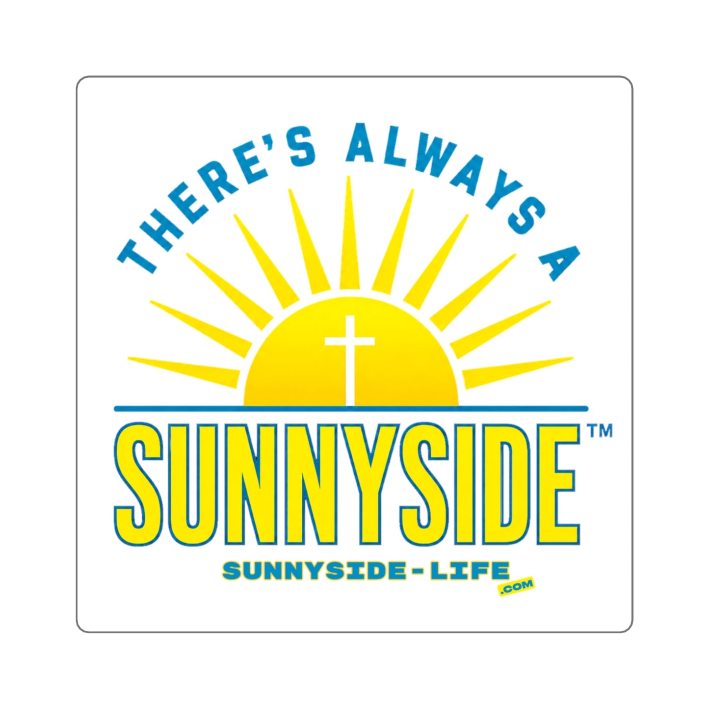 There’s Always a Sunnyside™ Square Vinyl Sticker | Sunnyside Life™ Inspirational Decal