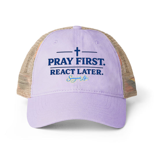 Pray First. React Later.™ Women’s Mesh-Back Cap | Faith-Inspired Trucker Hat | Sunnyside Life™