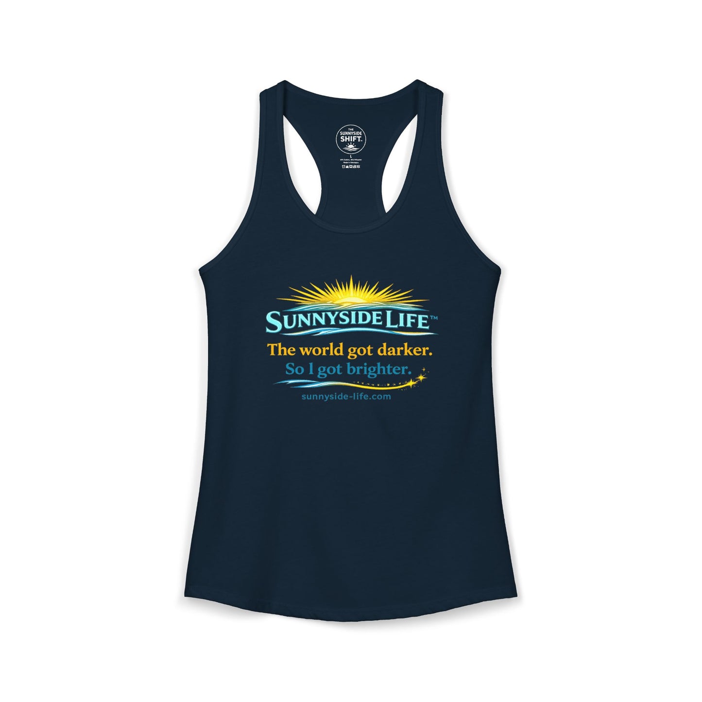 The World Got Darker. So I Got Brighter.™ Womens Racerback Tank | Sunnyside Life™