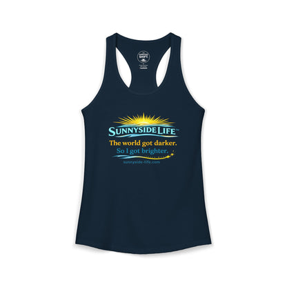 The World Got Darker. So I Got Brighter.™ Womens Racerback Tank | Sunnyside Life™