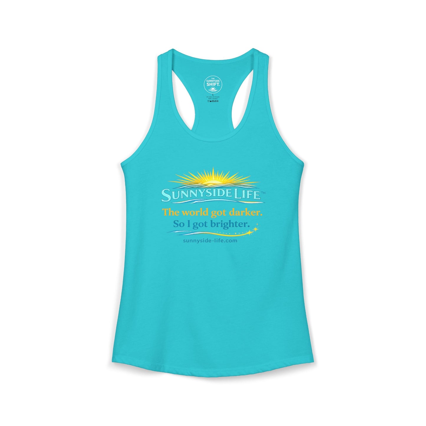 The World Got Darker. So I Got Brighter.™ Womens Racerback Tank | Sunnyside Life™
